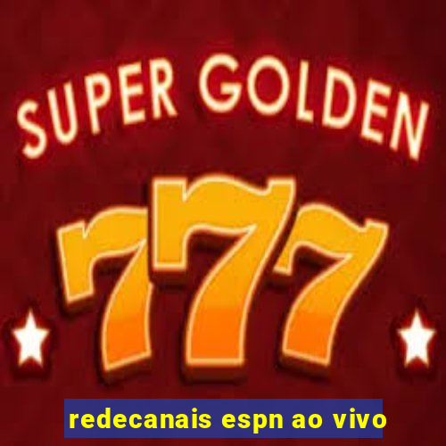 redecanais espn ao vivo